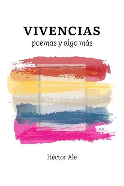 Vivencias: Poemas y algo más