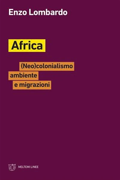 Africa: (Neo)colonialismo ambiente e migrazioni