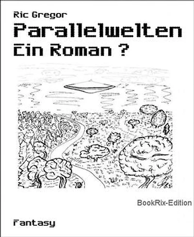 Parallelwelten: Ein Roman ?