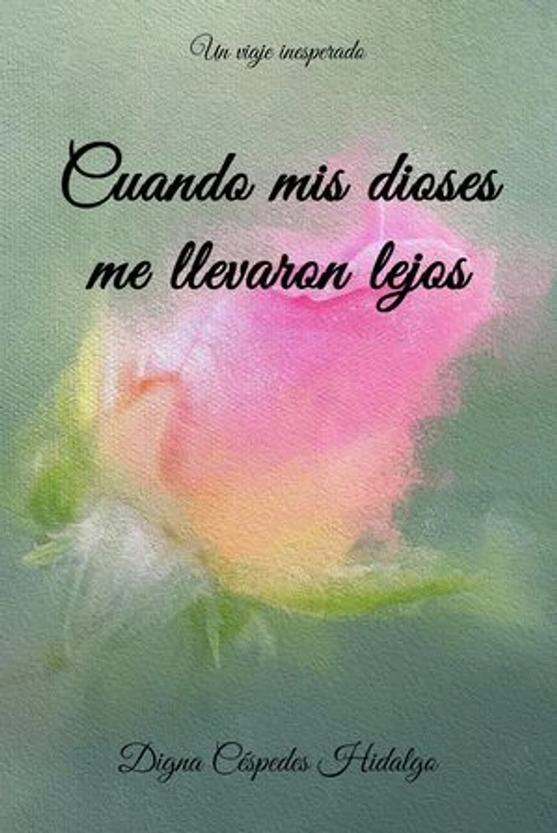 Cuando mis dioses me llevaron lejos