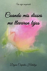Cuando mis dioses me llevaron lejos