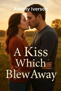 A Kiss Which Blew Away: Romance In Willow Creek, #65