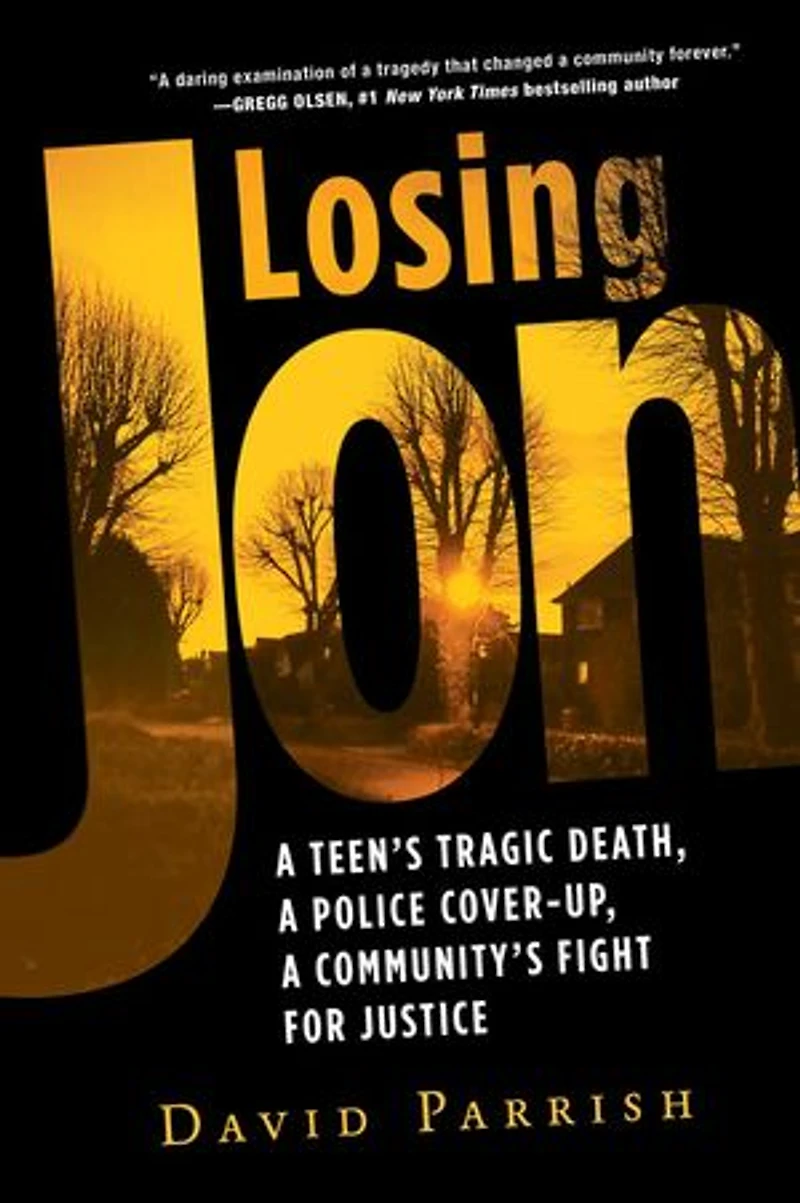 Losing Jon: A Teen's Tragic Death, Police Cover-up, Community's Fight For Justice
