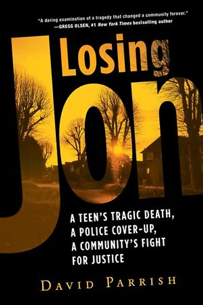 Losing Jon: A Teen's Tragic Death, Police Cover-up, Community's Fight For Justice