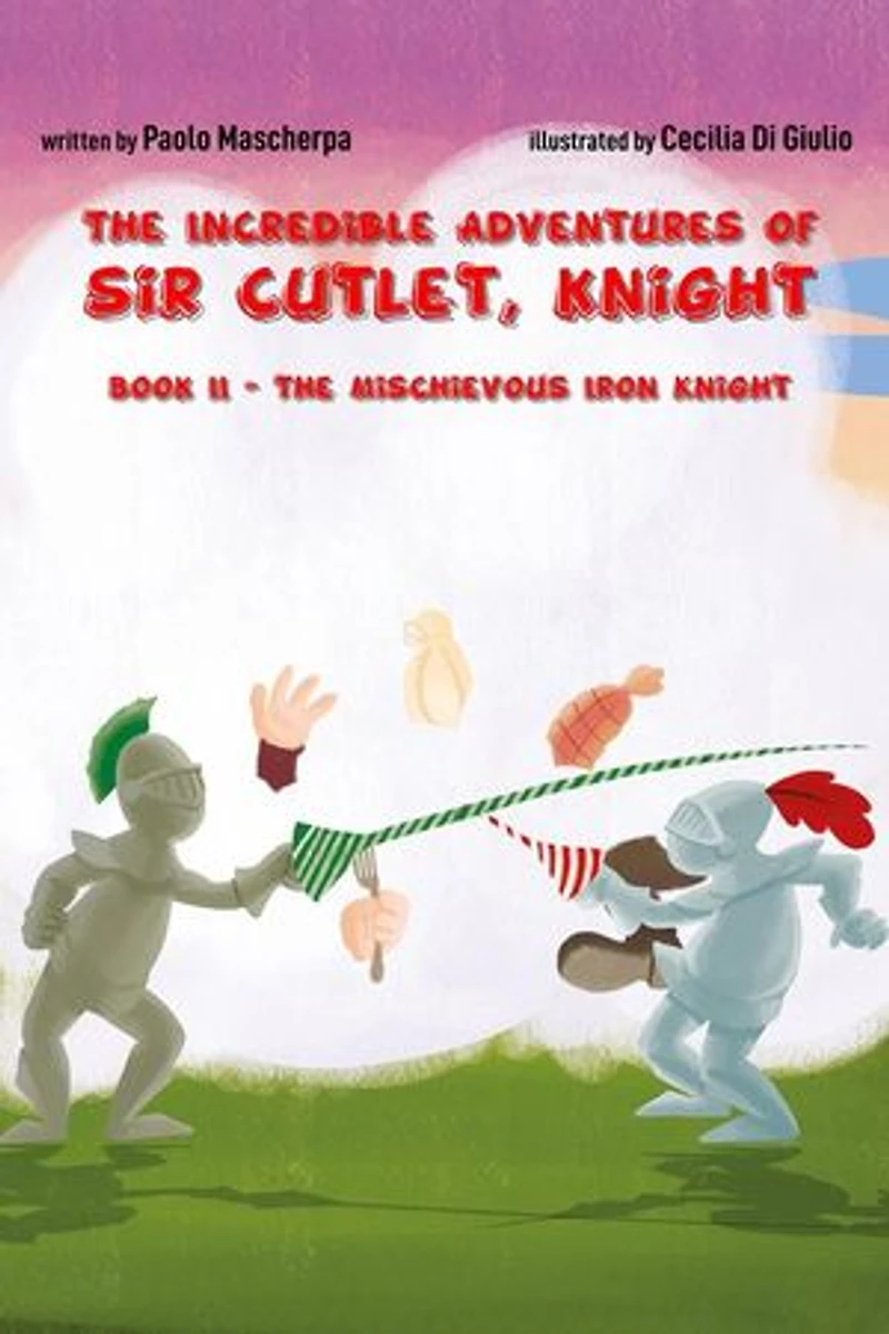 The Incredible Adventures of Sir Cutlet, Knight: The Incredible Adventures of Sir Cutlet, Knight, #2