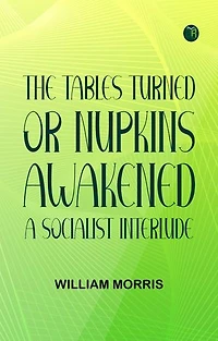 The Tables Turned; or Nupkins Awakened. A Socialist Interlude