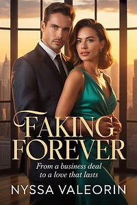 Faking Forever: A Billionaire Romance: From a Business Deal to a Love That Lasts.
