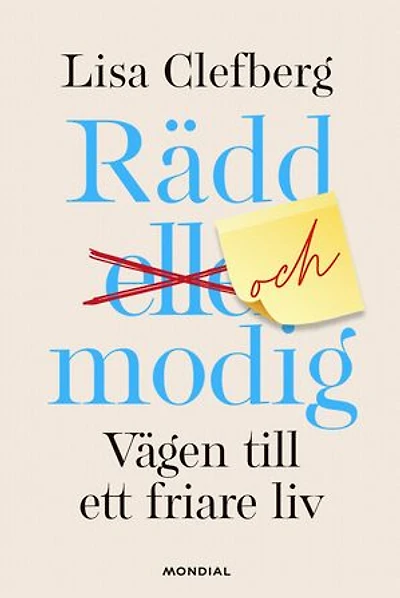 Rädd och modig : vägen till ett friare liv
