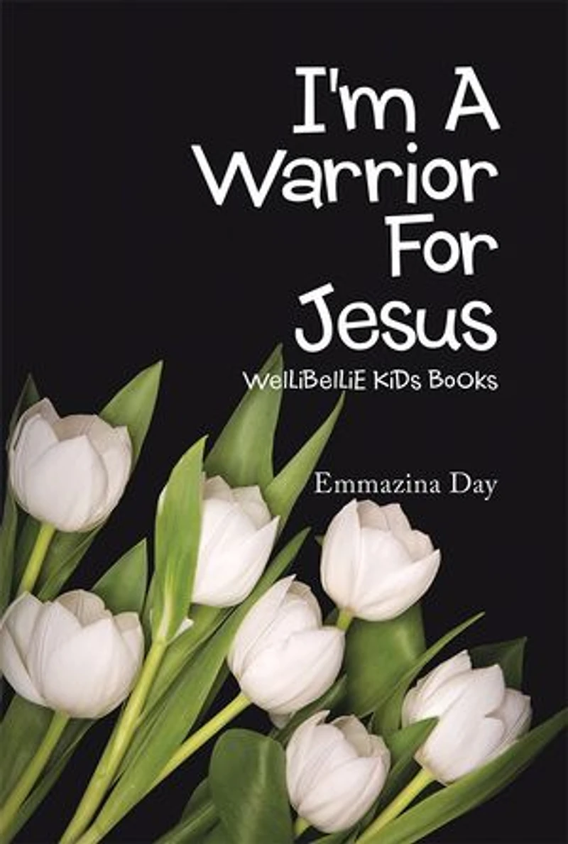 I'm a Warrior for Jesus: Wellibellie Kids Books