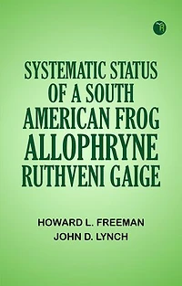 Systematic Status of a South American Frog Allophryne ruthveni Gaige
