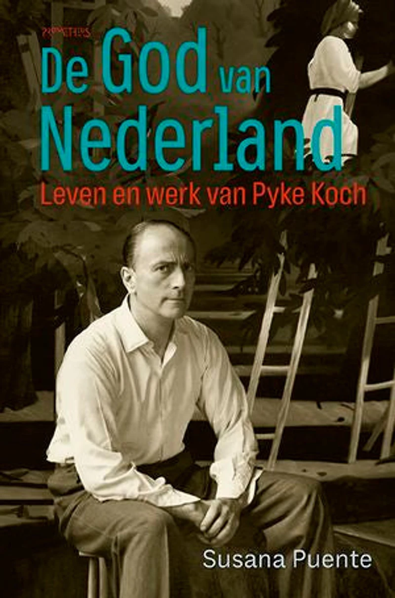 De God van Nederland: Leven en werk van Pyke Koch