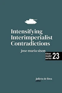Intensifying Interimperialist Contradictions: Sison Reader Series, #23