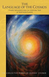 the Language of Cosmos: Cosmic Influences and Spiritual Task Northern Europe (Cw 209)