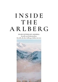 Inside the Arlberg: Ein Buch über den Arlberg