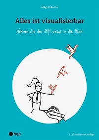 Alles ist visualisierbar (E-Book, Neuauflage 2025): Nehmen Sie den Stift selbst in die Hand