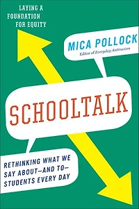 Schooltalk: Rethinking What We Say Aboutand ToStudents Every Day