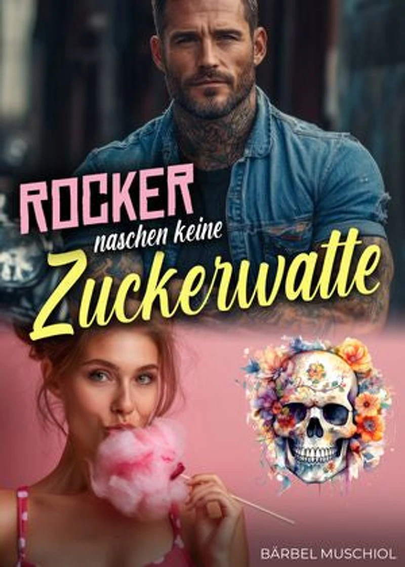 Rocker naschen keine Zuckerwatte. Rocker Romance von Bärbel Muschiol