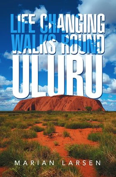 Life Changing Walks round Uluru