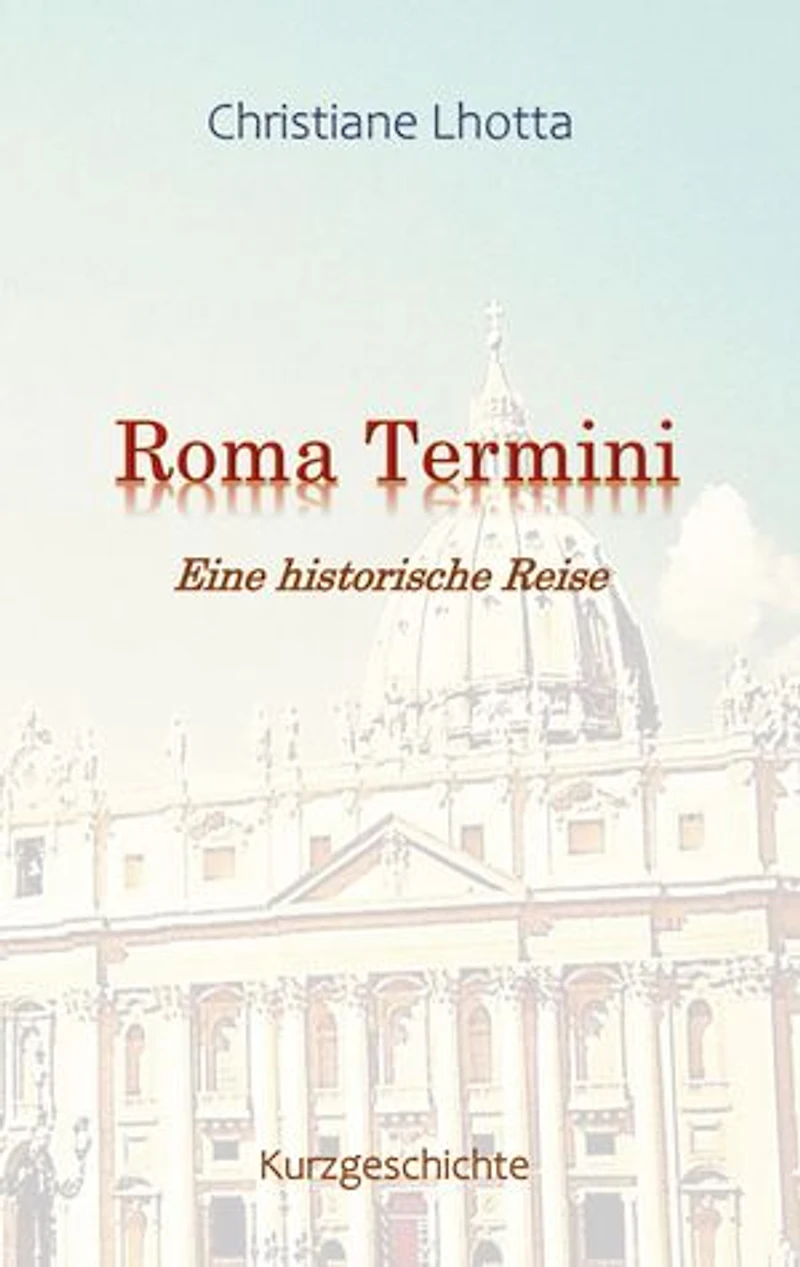 Roma Termini: Eine historische Reise