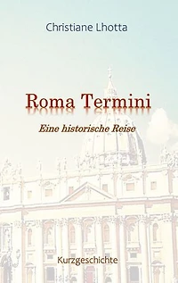Roma Termini: Eine historische Reise