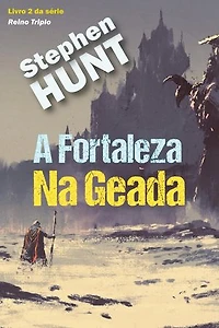 A Fortaleza Na Geada: Duologia do Reino Triplo, #2