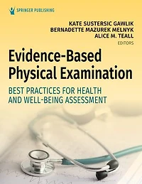 Evidence-Based Physical Examination: Best Practices for Health and Well-Being Assessment