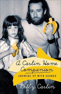 A Carlin Home Companion: Growing Up with George