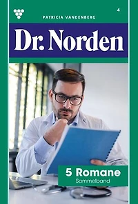 5 Romane: Dr. Norden – Sammelband 4 – Arztroman
