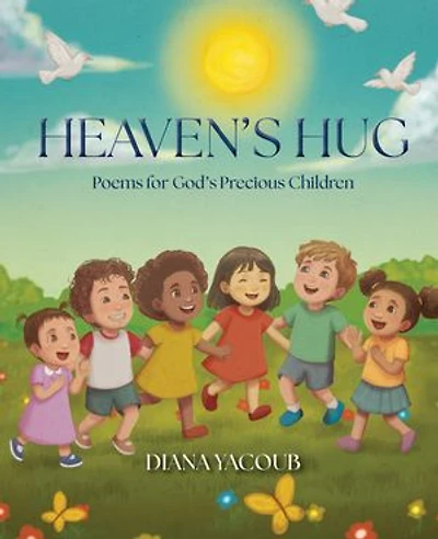 Heaven's Hug: Poem's for God's Precious Children