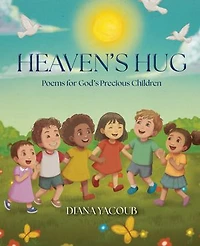 Heaven's Hug: Poem's for God's Precious Children