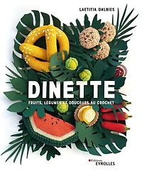Dinette: fruits, légumes et douceurs au crochet