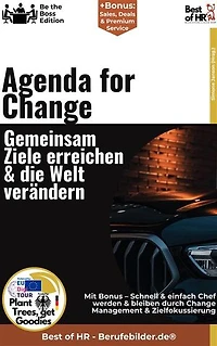 Agenda for Change – Gemeinsam Ziele erreichen & die Welt verändern: Incl. Bonus – Change Management, Motivation und Zielerreichung in Unternehmen fördern, Strategien für nachhaltige Veränderung und erfolgreiche Umsetzung