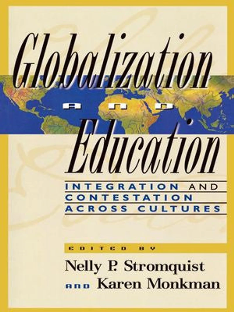 Globalization and Education: Integration Contestation across Cultures