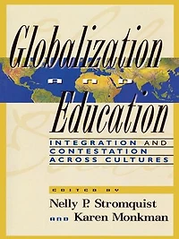 Globalization and Education: Integration Contestation across Cultures