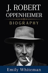 J. Robert Oppenheimer Biography