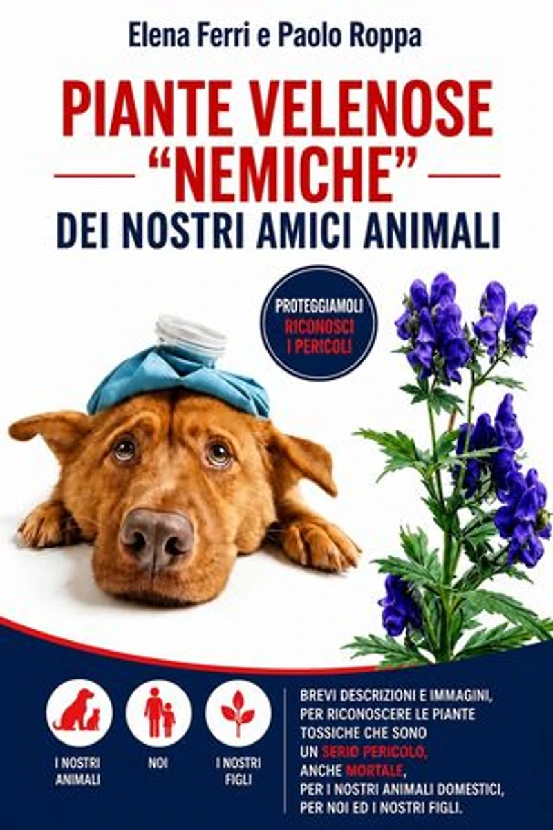 Piante velenose “nemiche” dei nostri amici animali: PER GLI AMANTI DEGLI ANIMALI