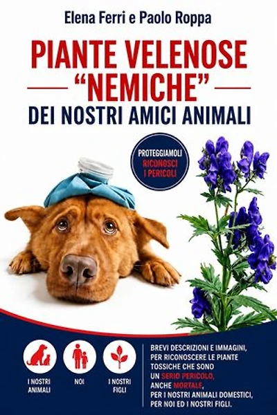 Piante velenose “nemiche” dei nostri amici animali: PER GLI AMANTI DEGLI ANIMALI