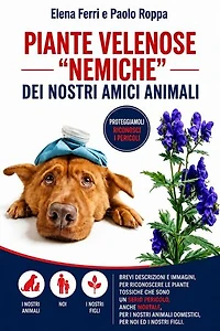 Piante velenose “nemiche” dei nostri amici animali: PER GLI AMANTI DEGLI ANIMALI
