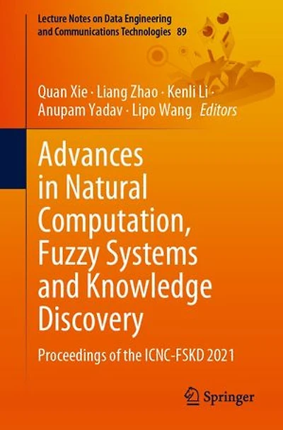 Advances Natural Computation, Fuzzy Systems and Knowledge Discovery: Proceedings of the ICNC-FSKD 2021