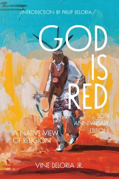 God is Red: A Native View on Religion, 50th Anniversary Edition