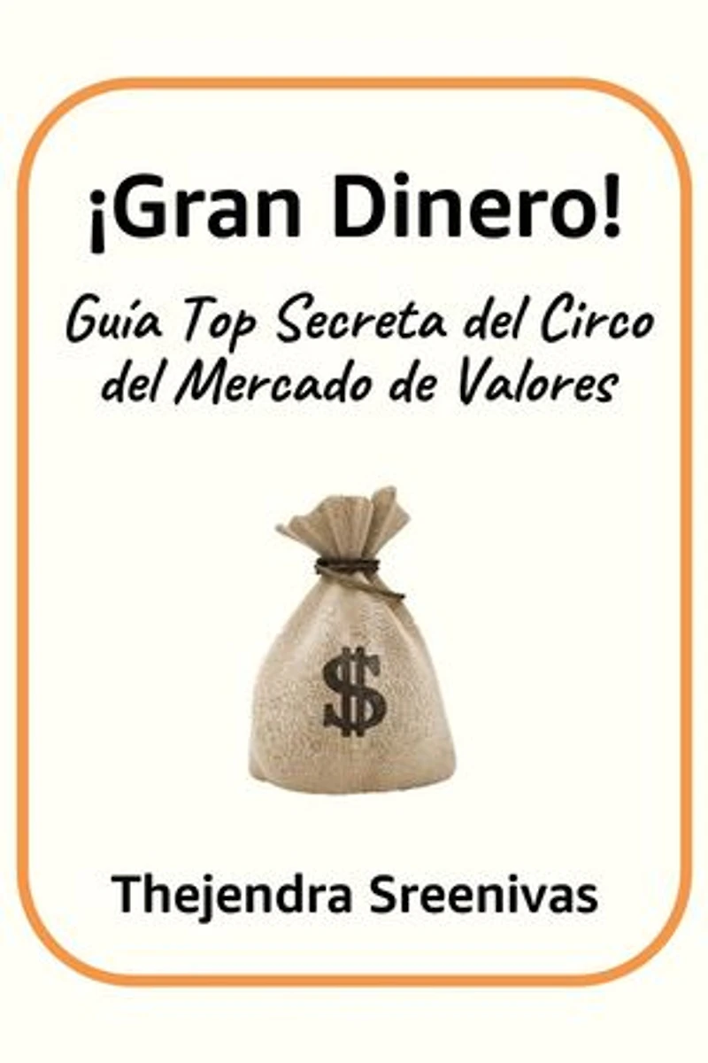 ¡Gran Dinero! - Guía Top Secreta del Circo del Mercado de Valores