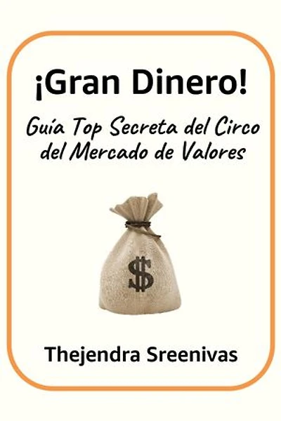 ¡Gran Dinero! - Guía Top Secreta del Circo del Mercado de Valores