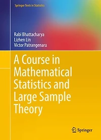 A Course Mathematical Statistics and Large Sample Theory