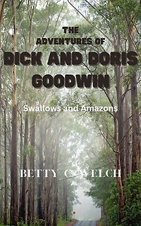 THE ADVENTURES OF DICK AND DORIS GOODWIN: Swallows and Amazons