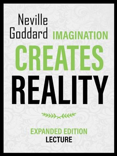 Imagination Creates Reality - Expanded Edition Lecture