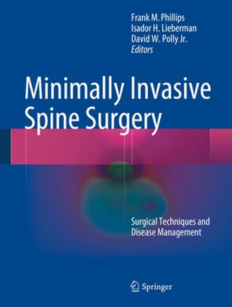 Minimally Invasive Spine Surgery: Surgical Techniques And Disease Management