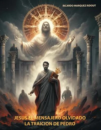 Jesus el mensajero olvidado; la traicion de Pedro.