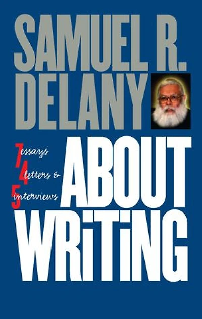 About Writing: 7 Essays, 4 Letters, 5 Interviews