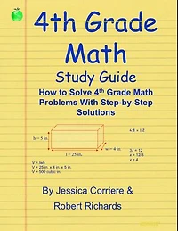 4th Grade Math Study Guide - How to Solve 4th Grade Math Problems With Step-By-Step Directions