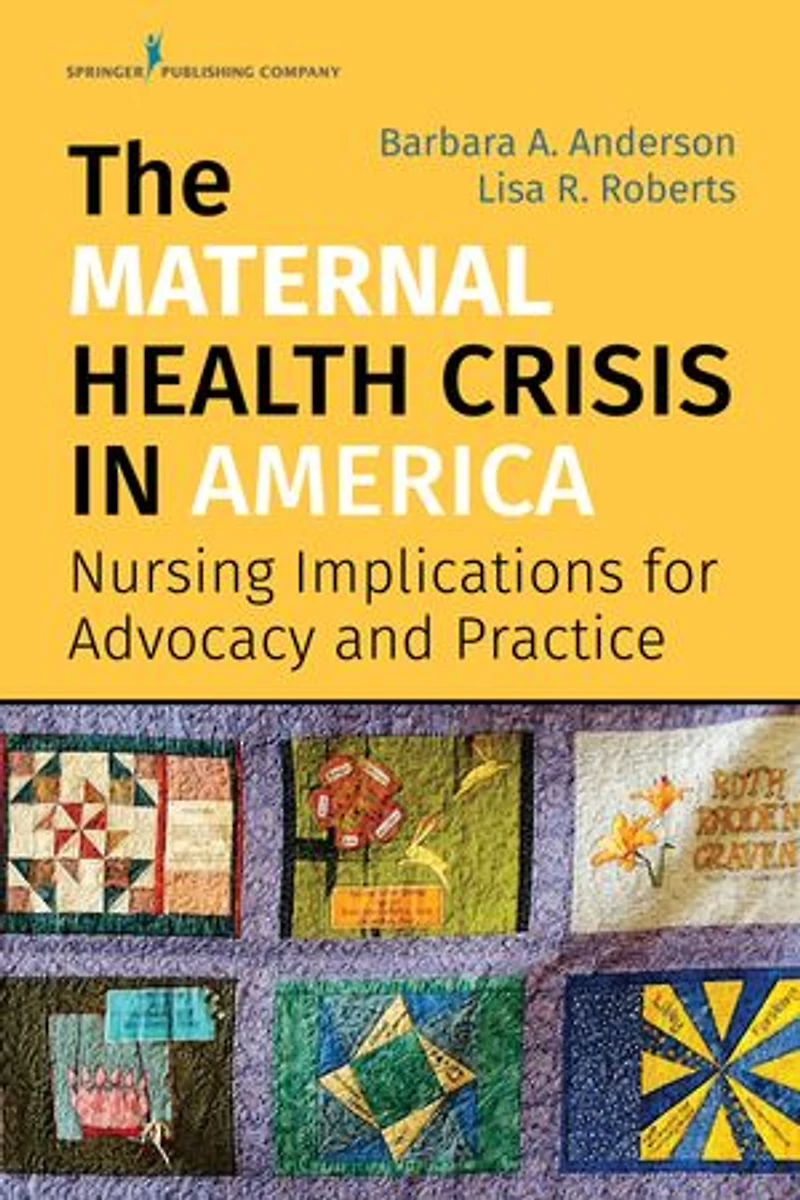 The Maternal Health Crisis America: Nursing Implications for Advocacy and Practice